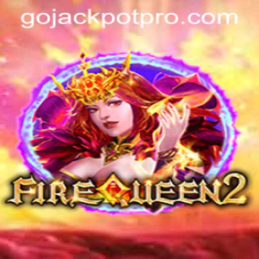 Unveiling FireQueen2: The Exciting World of GoJackpot Gaming